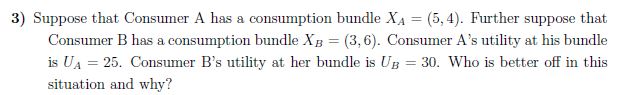 please help. 3} Suppose that Consumer A has a consumption bundle XA
