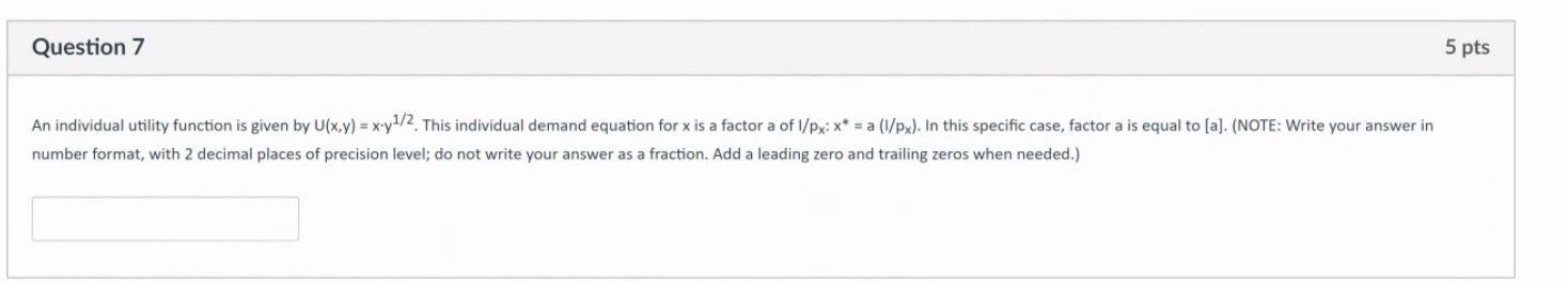 Question 7 5 pts An individual utility function is given by