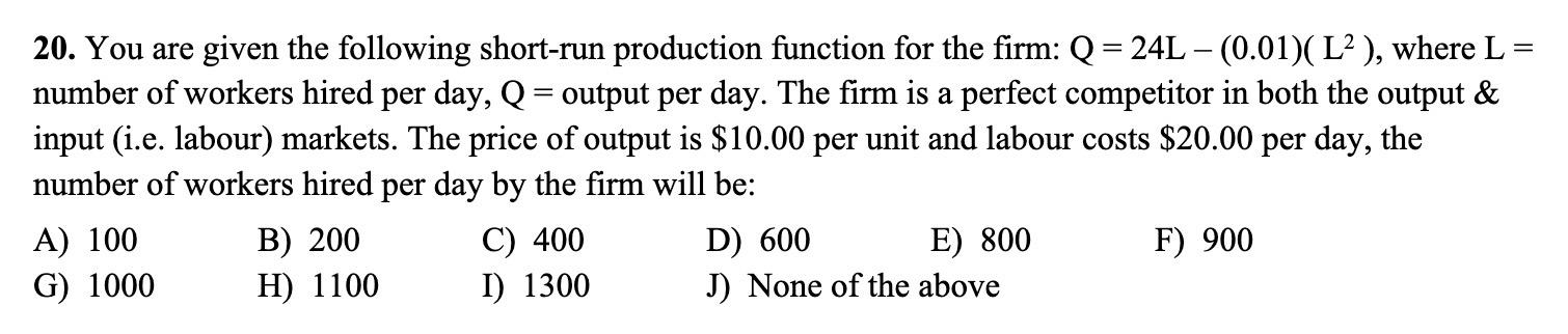  20. You are given the following short-run production function for the
