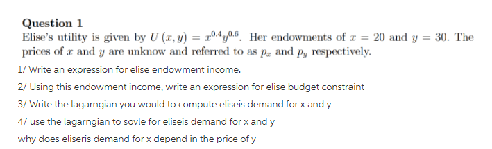 Question 1 Elise's utility is given by U (x, y) =