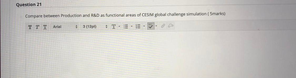 Question 21 Compare between Production and R&D as functional areas of