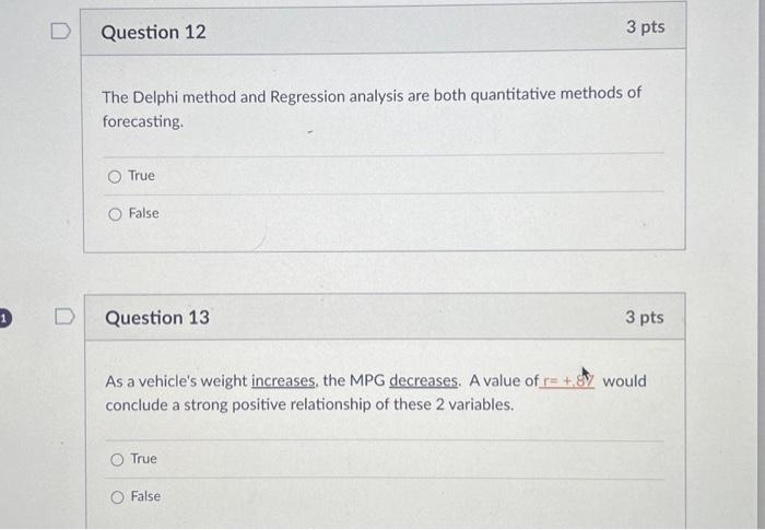  The Delphi method and Regression analysis are both quantitative methods of