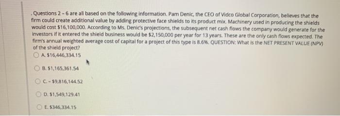  Questions 2 - 6 are all based on the following information.