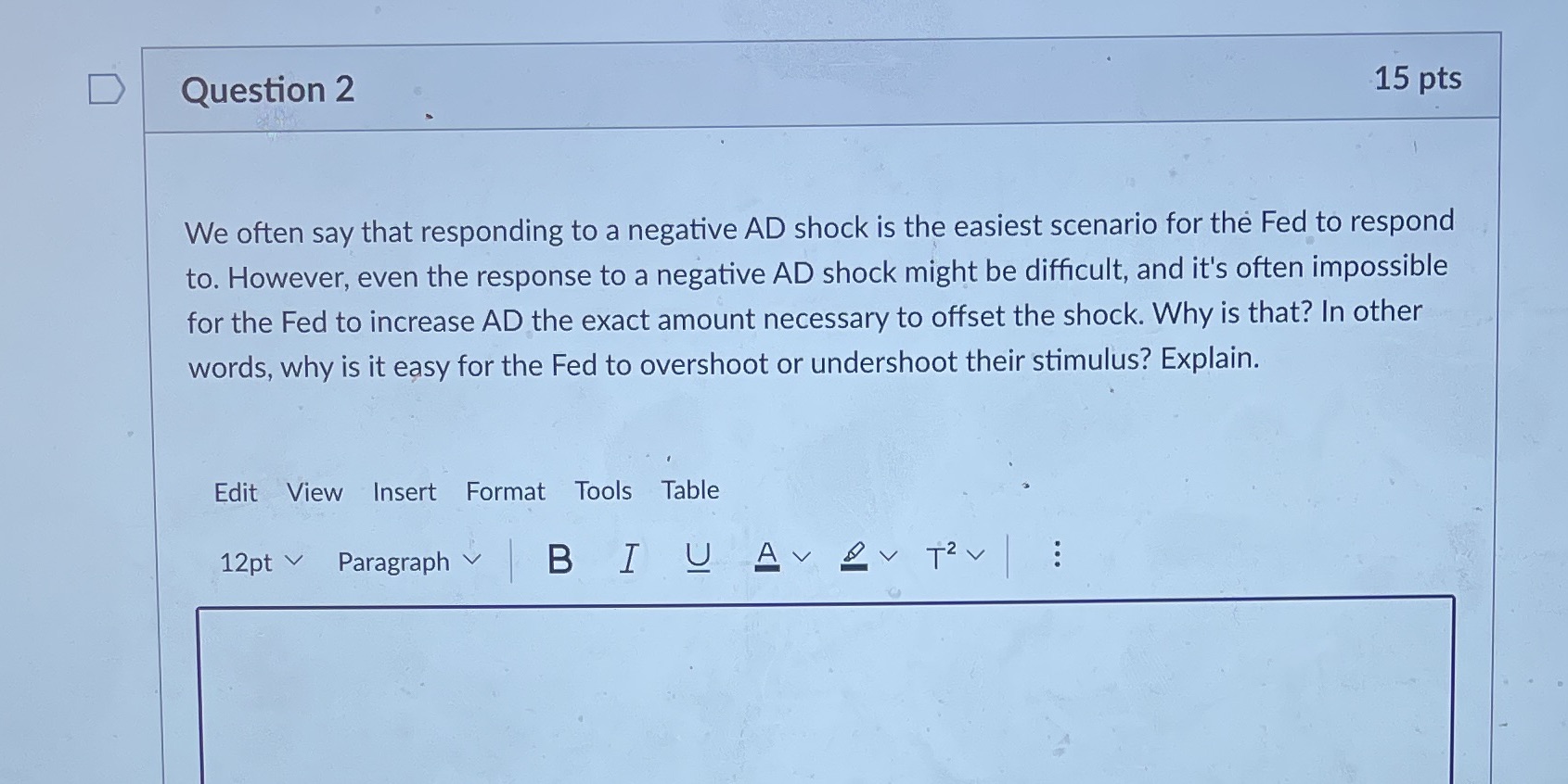 D Question 2 15 pts We often say that responding to