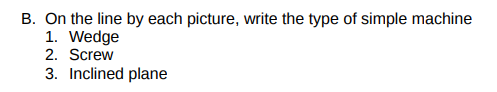wedge like an inclined plane? How is it different? 2. On which