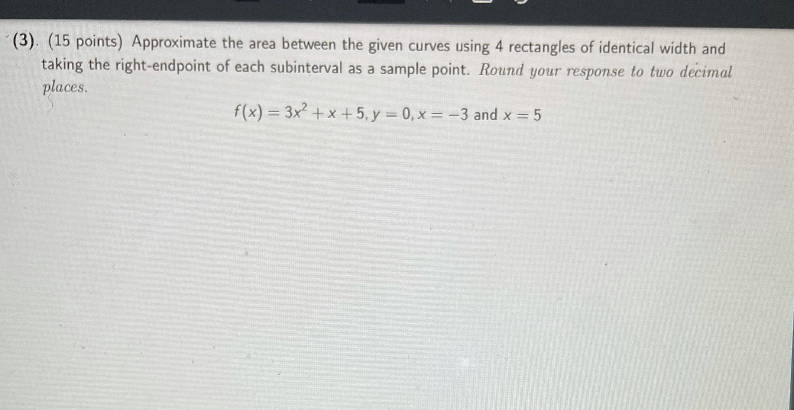  (3). (15 points) Approximate the area between the given curves using