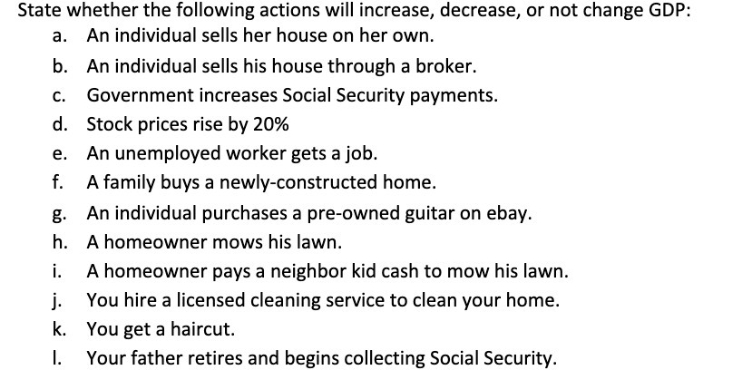  State whether the following actions will increase, decrease, or not change