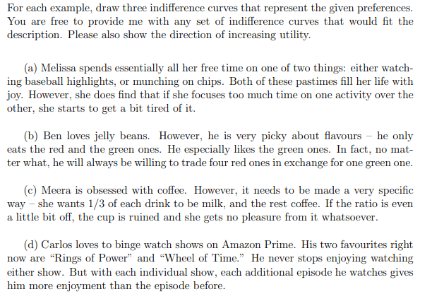  For each example, draw three indifference curves that represent the given