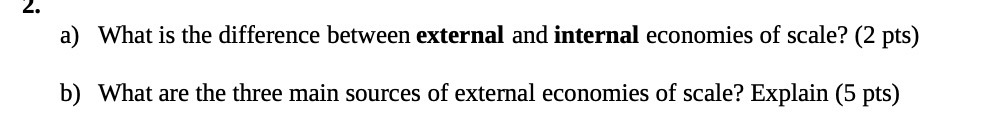  a) What is the difference between external and internal economies of