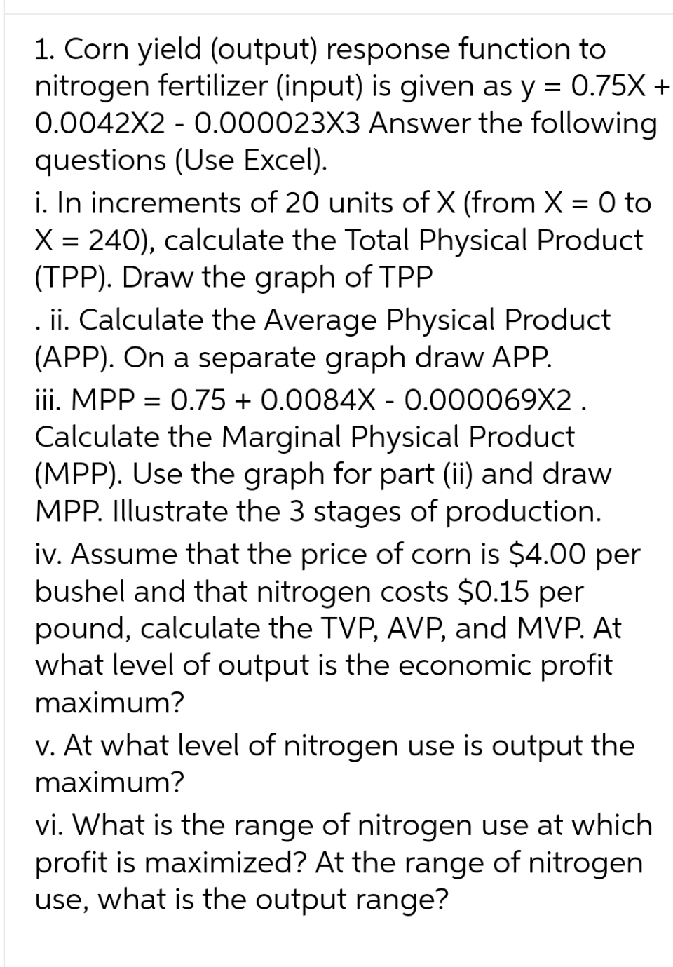 please answer fast i will rate for sure 1. Corn yield (output)