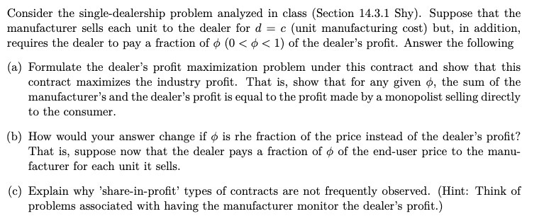  Consider the single-dealership problem analyzed in class (Section 14.3.1 Shy). Suppose