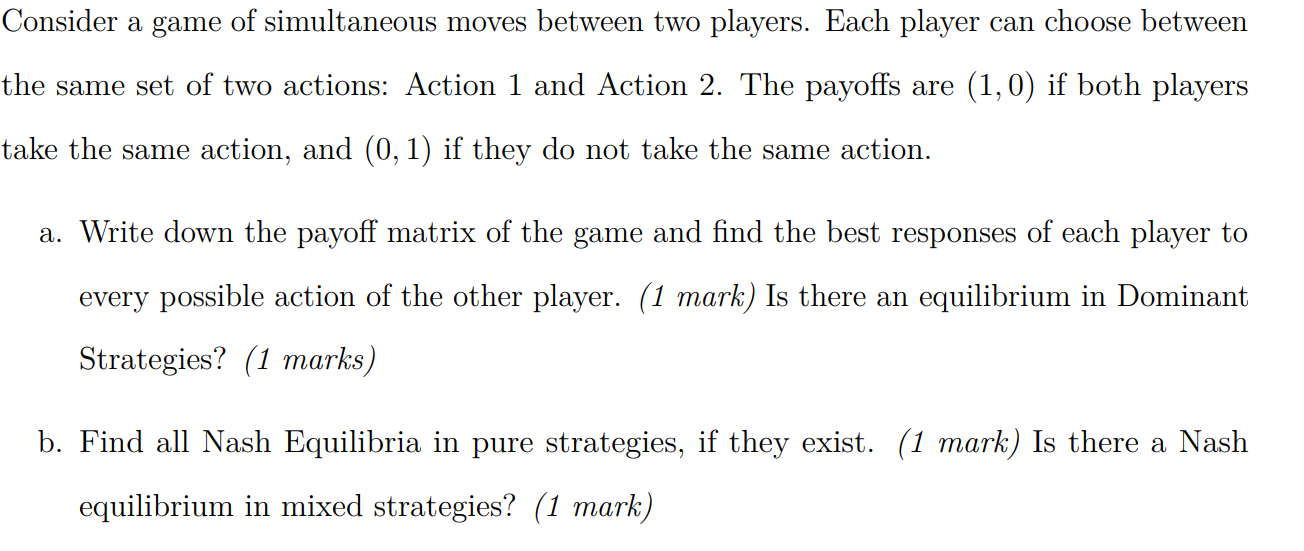  Consider a game of simultaneous moves between two players. Each player