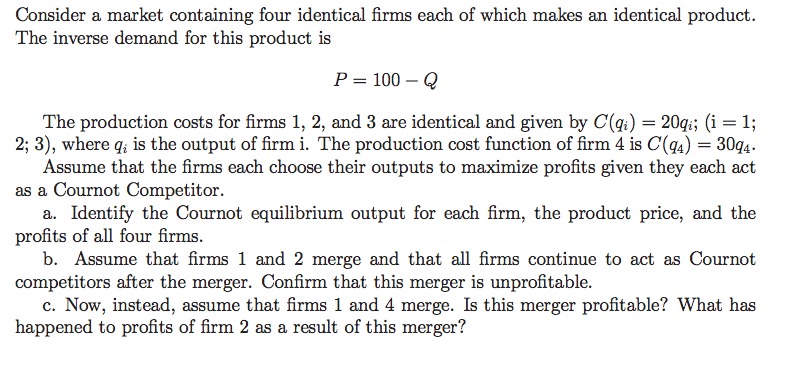 Assist in solving the given problems Consider a market containing four identical