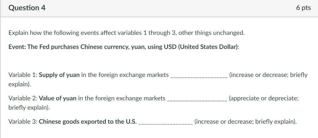  Question 4 6 pts Explain how the following events affect variables