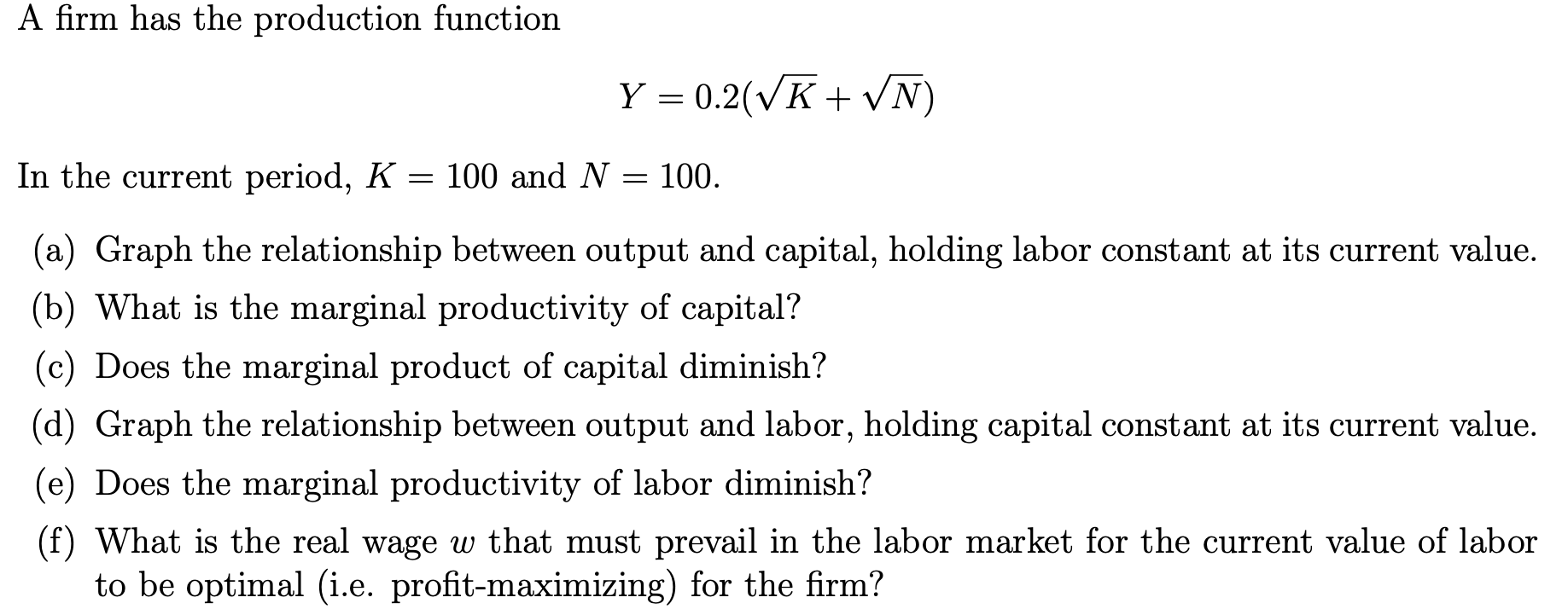A rm has the production function Y = 0.2M? + W)