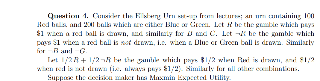  Question 4. Consider the Ellsberg Urn set-up from lectures; an urn