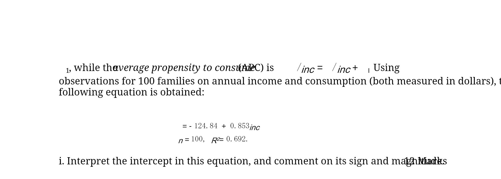 1, while thaverage propensity to consumeC) is inc = /inc+ ,