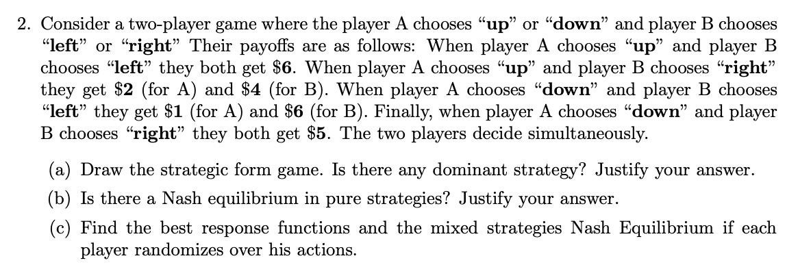 2. Consider a two-player game where the player A chooses "up" or