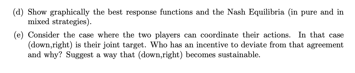 "down" and player B chooses "left" or "right" Their payoffs are as
