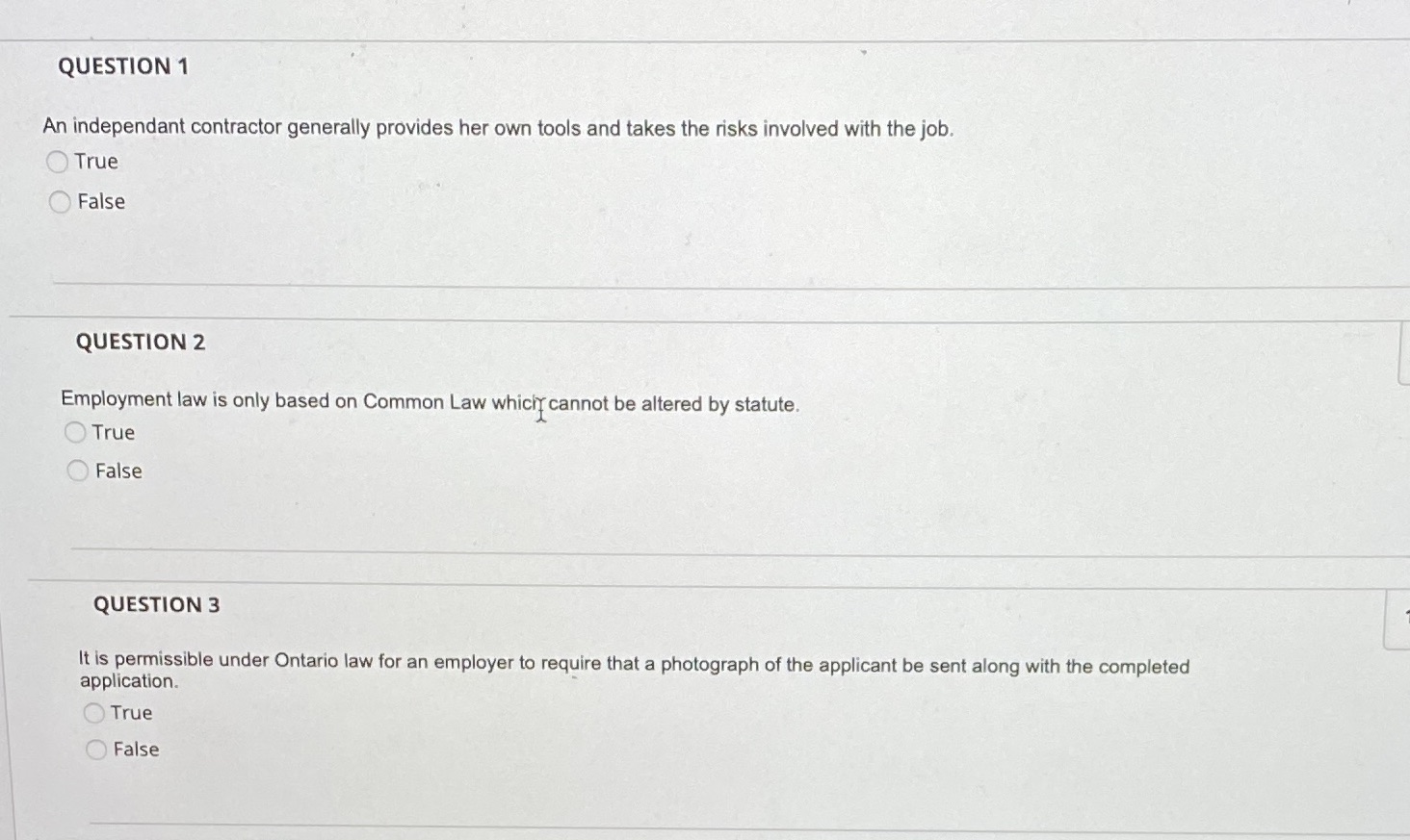 QUESTION 1 An independant contractor generally provides her own tools and