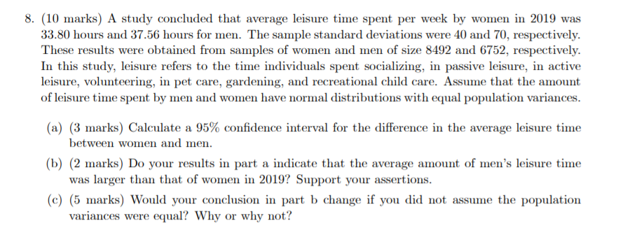  8. (10 marks) A study concluded that average leisure time spent