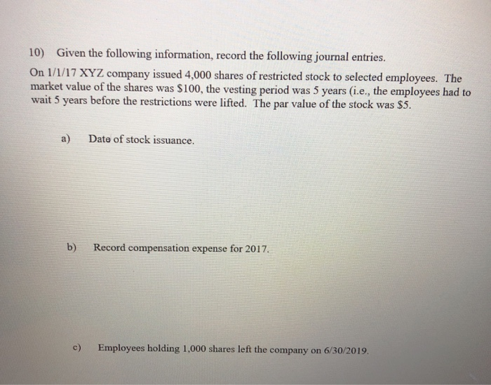  10) Given the following information, record the following journal entries. On