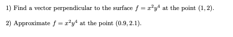 I need help with this 1) Find a vector perpendicular to the