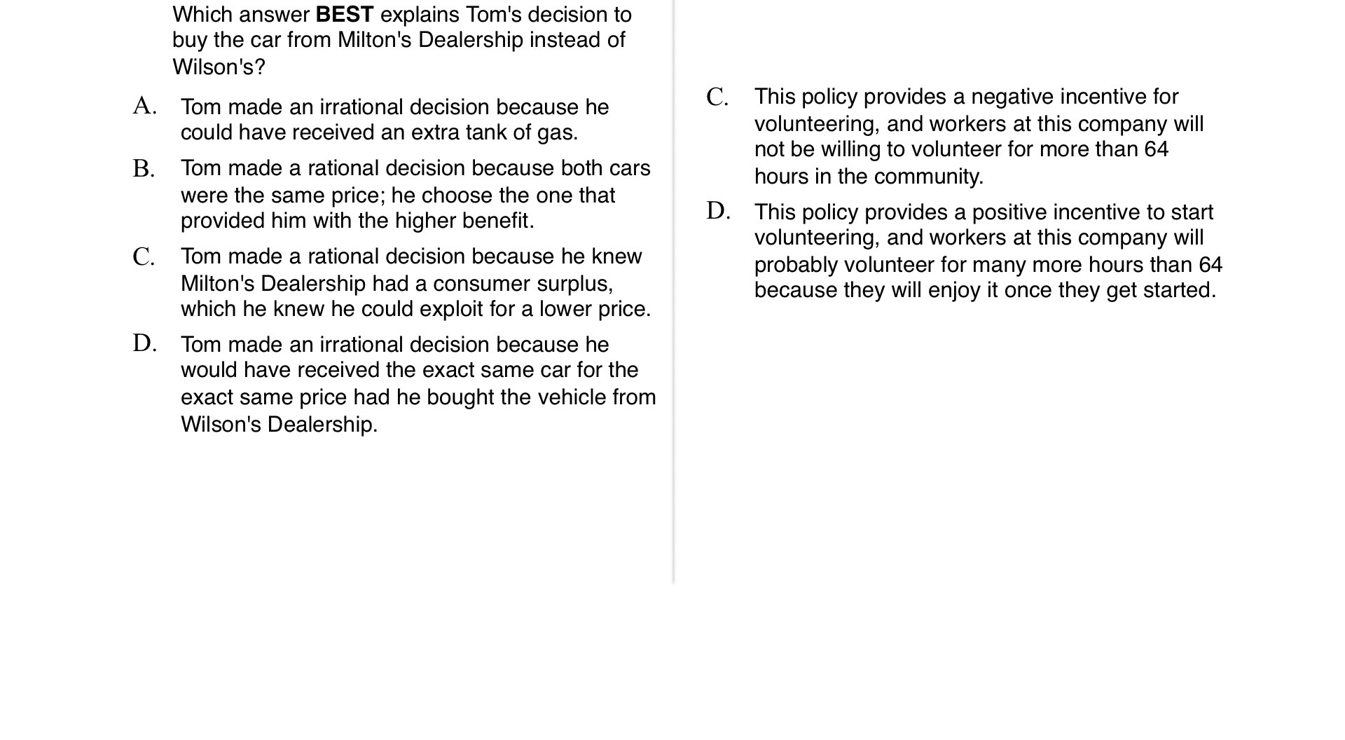 A. B. Which answer BEST explains Tom's decision to buy the