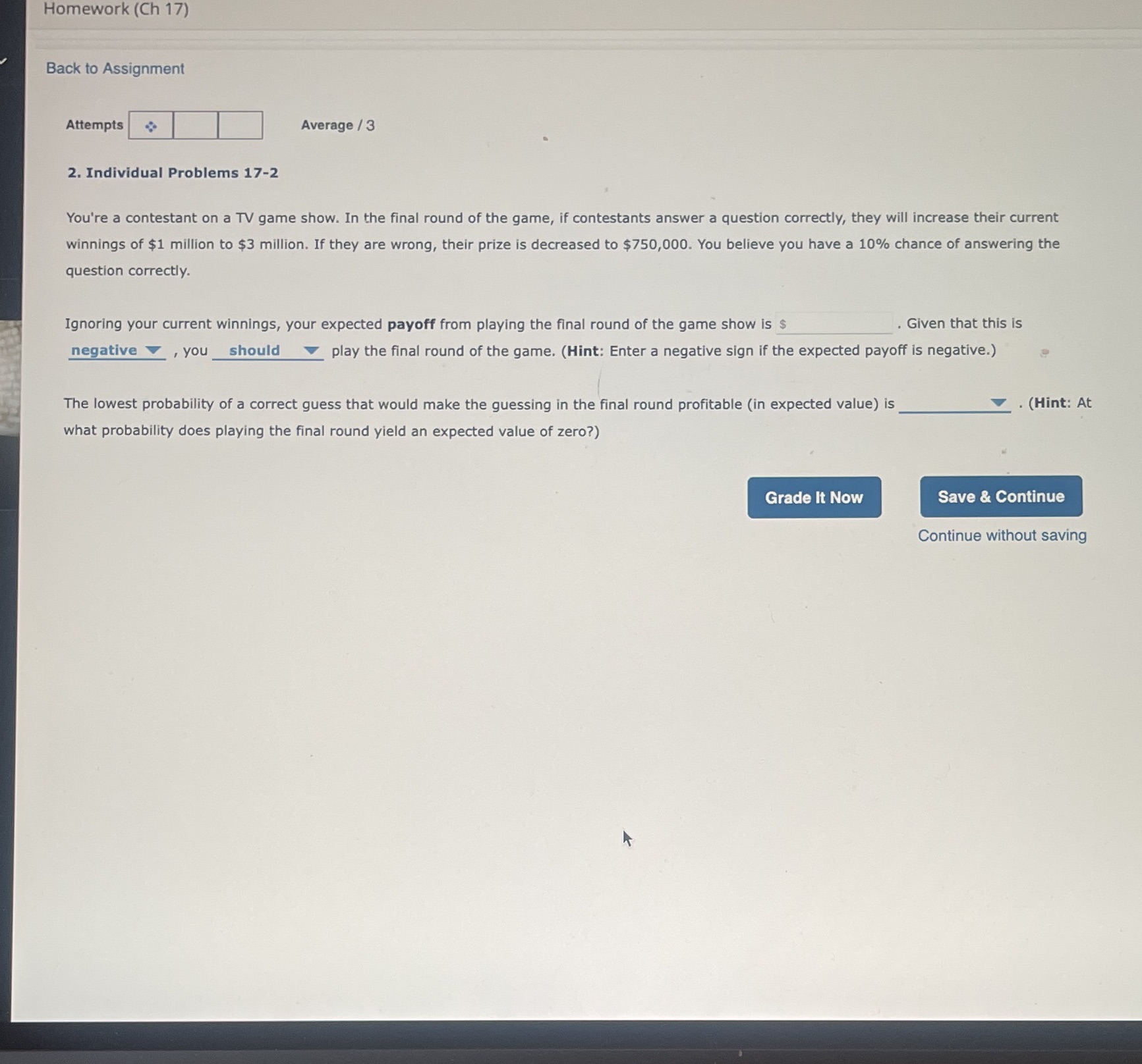  Homework (Ch 17) Back to Assignment Attempts Average / 3 2.