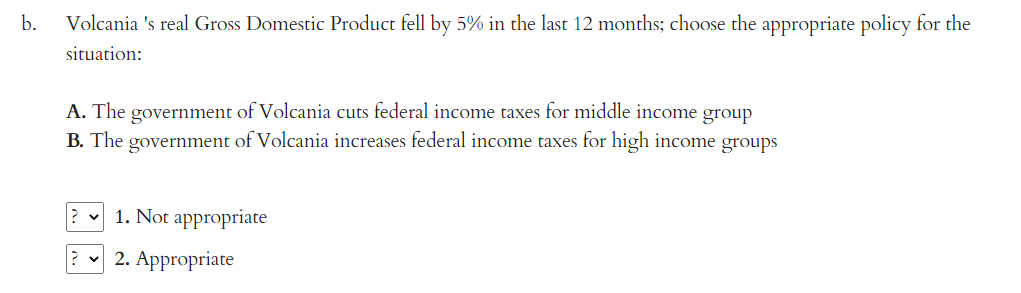 policy would be most appropriate: expansionary fiscal policy, contractionary fiscal policy, or
