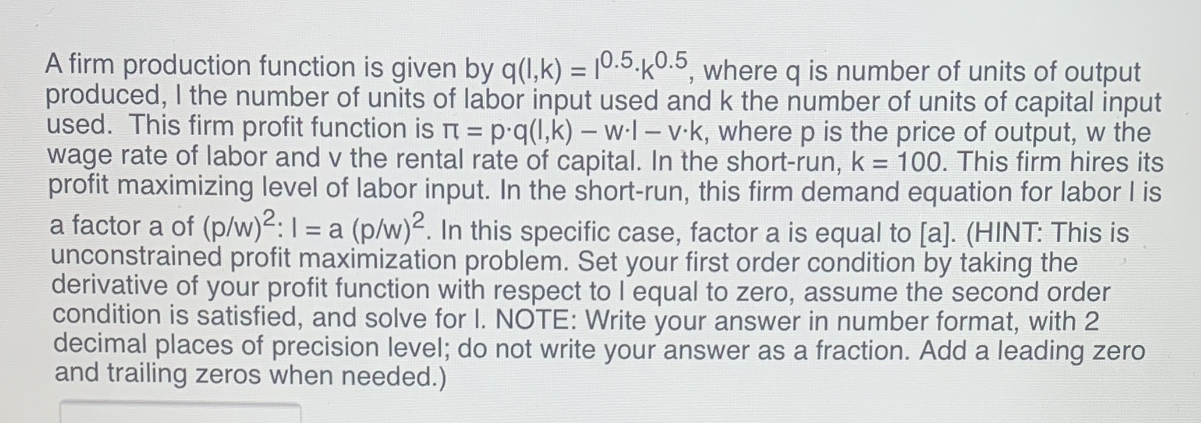  A firm production function is given by q(1,k) = 10.5.ko.5, where