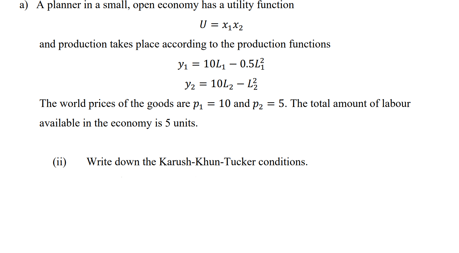 Question 2a a) A planner in a small, open economy has a