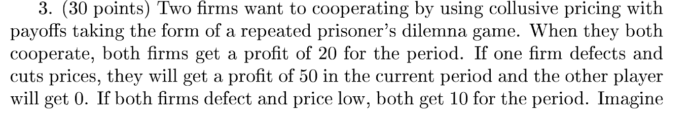  3. (30 points) Two firms want to cooperating by using collusive