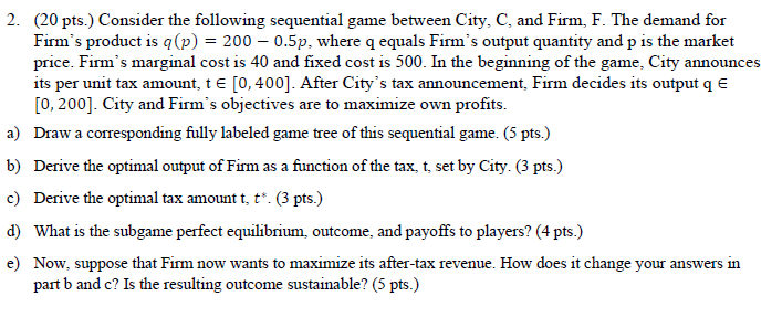 please help 2. (20 pts.) Consider the following sequential game between City,