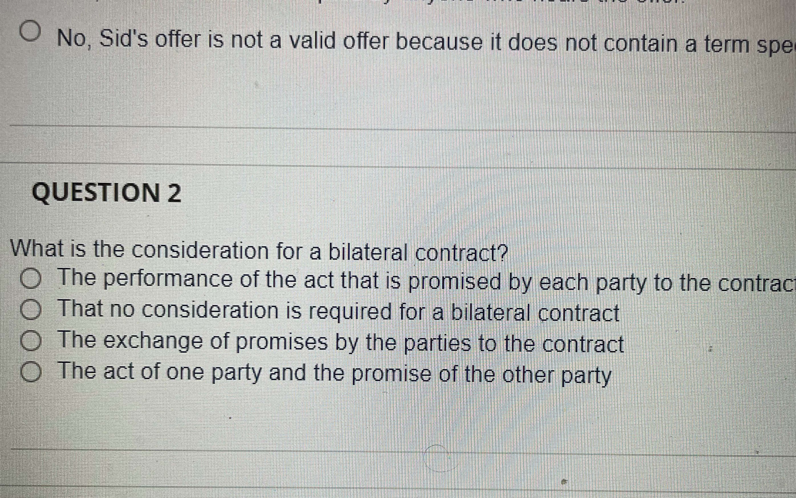 What is the consideration for bilateral contract? a. The performance of the