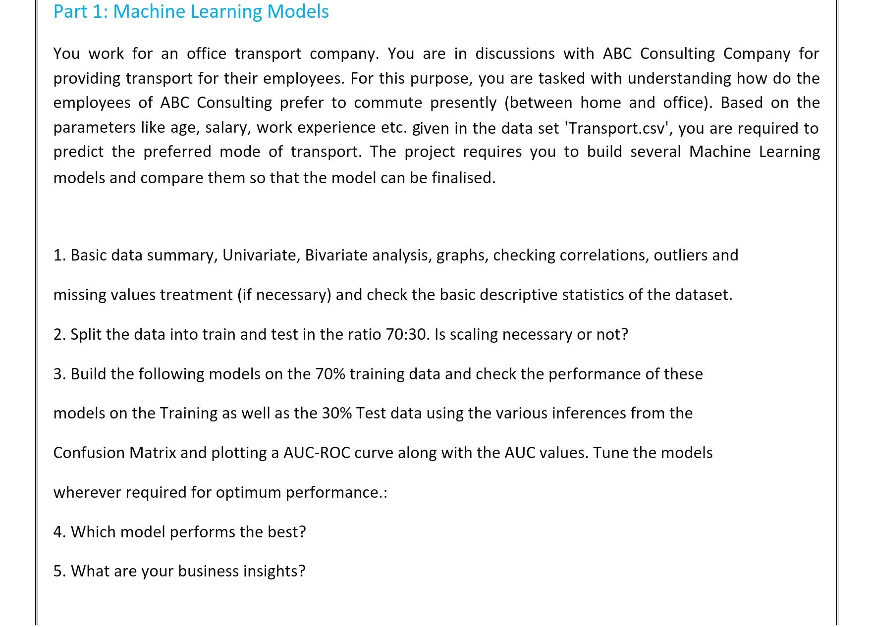 Part 1: Machine Learning Models You work for an office transport