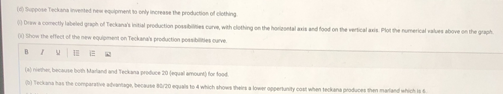I need only help drawing the graph please. (d) Suppose Teckana invented