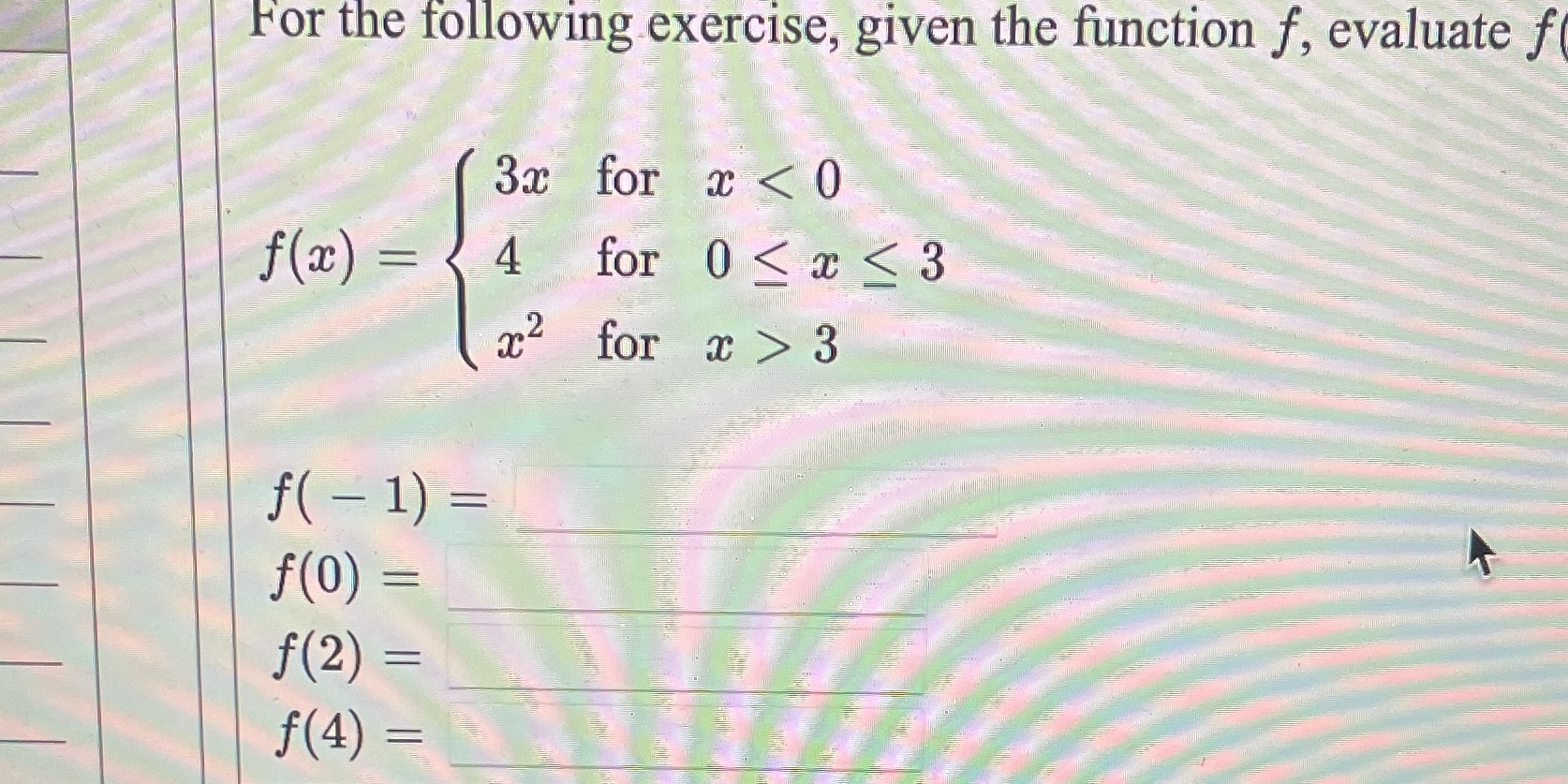 Evaluate the function, please help For the following exercise, given the function