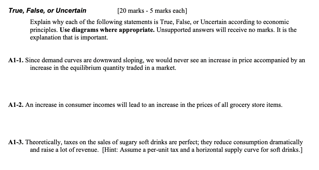  True, False, or Uncertain [20 marks - 5 marks each] Explain