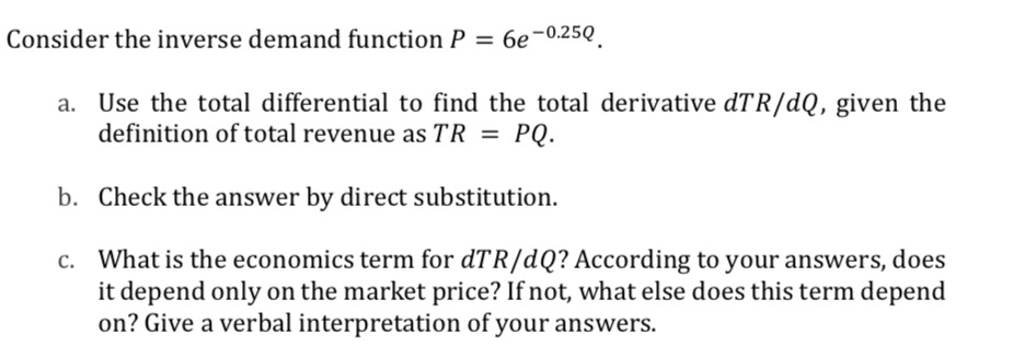Solve the questions below. Consider the inverse demand function P = 6e'035'3.
