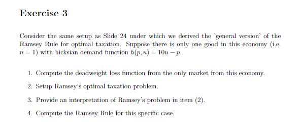 Exercise 3 Comsider the same, setup as Slide 24 under which we