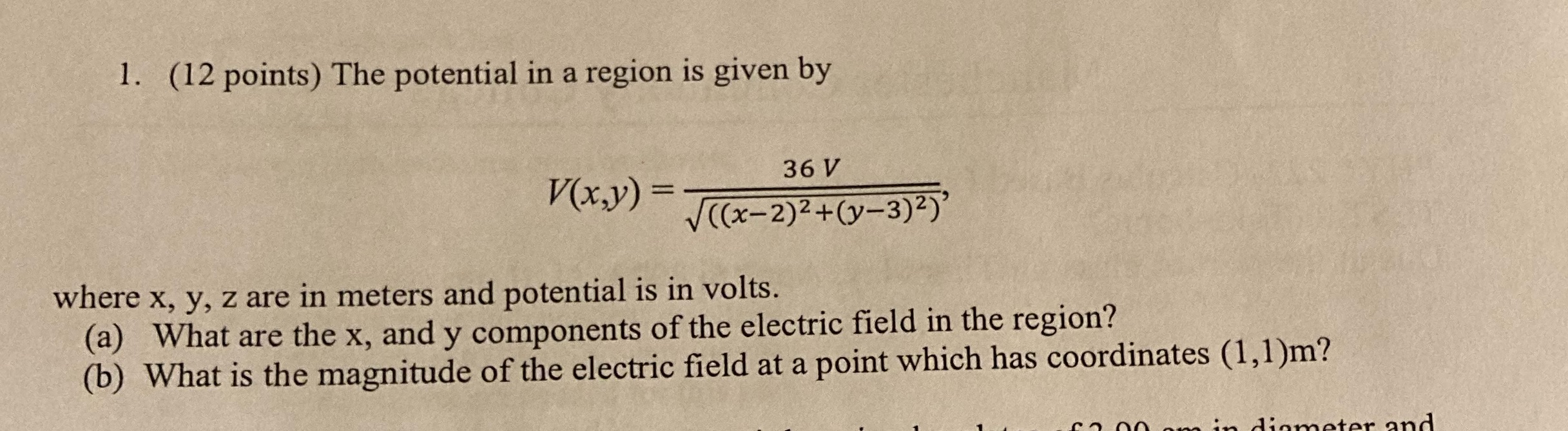  1. (12 points) The potential in a region is given by