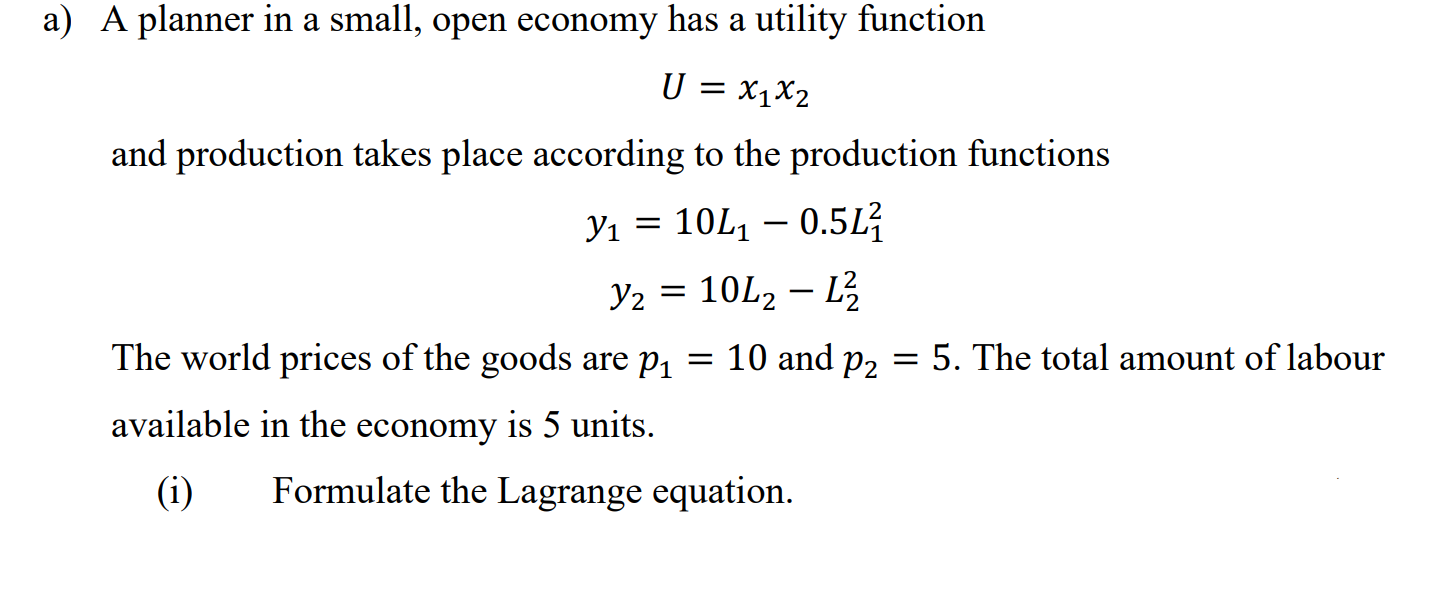 question 2 a) A planner in a small, open economy has a