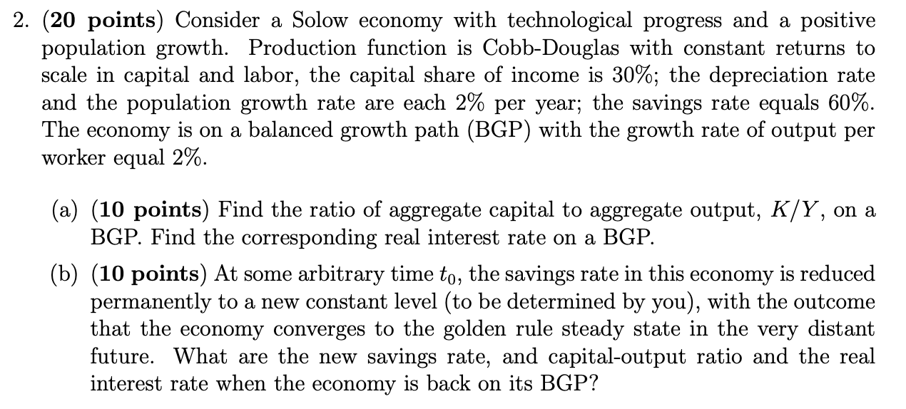 2. (20 points) Consider a Solow economy with technological progress and a