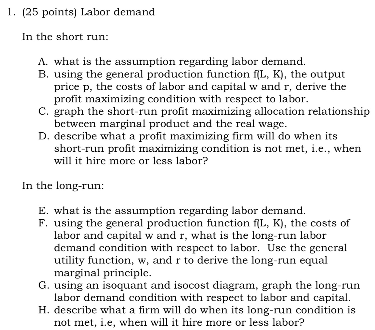  please help. 1. (25 points) Labor demand In the short run:
