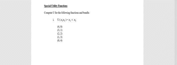 Special Utility Functions Compute U for the following functions and bundle.