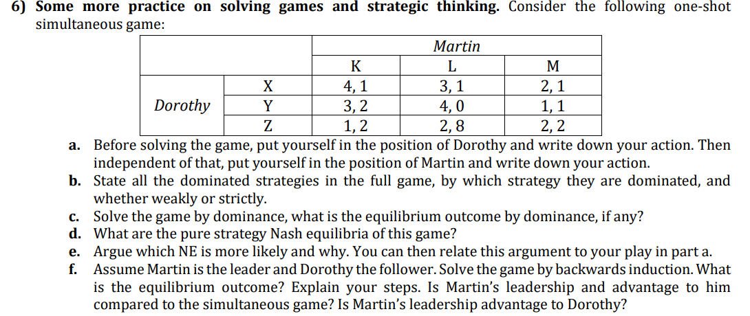  6] Some more practice on solving games and strategic thinking. Consider