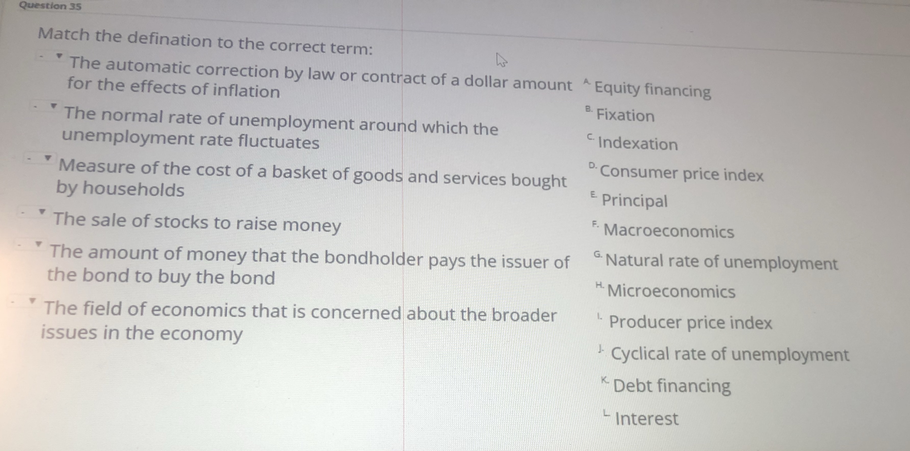  Question 35 Match the defination to the correct term: The automatic
