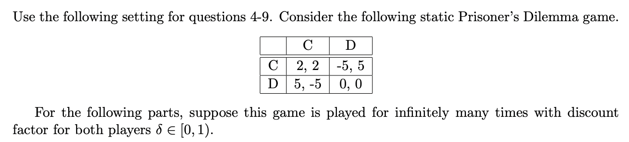 in an innite game. Let both players adopt the following grim trigger