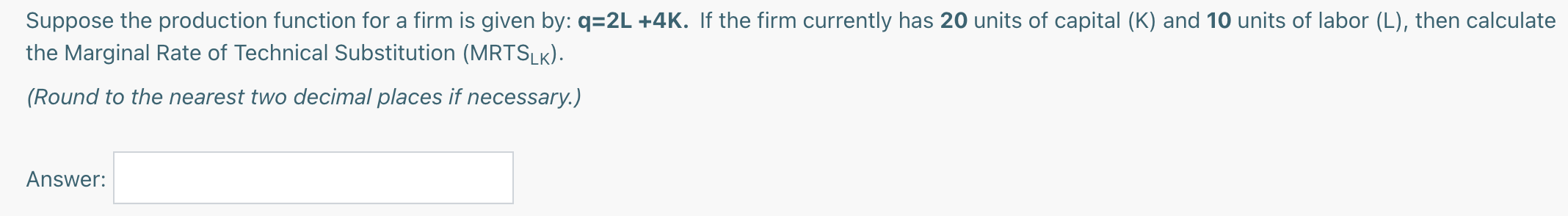 product of labor (MPL) for this production function? Select one: 0 a.